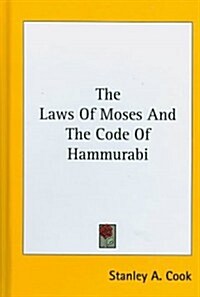 The Laws of Moses and the Code of Hammurabi (Hardcover)