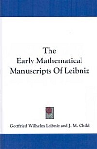 The Early Mathematical Manuscripts of Leibniz (Hardcover)