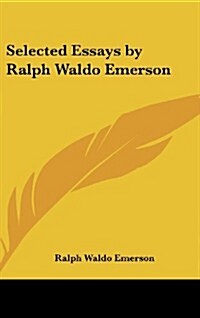 Selected Essays by Ralph Waldo Emerson (Hardcover)