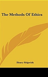 The Methods of Ethics (Hardcover)