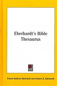 Eberhardts Bible Thesaurus (Hardcover)