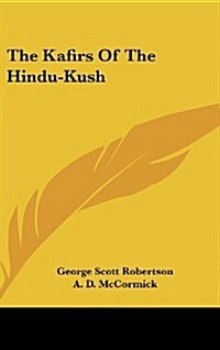 The Kafirs of the Hindu-Kush (Hardcover)