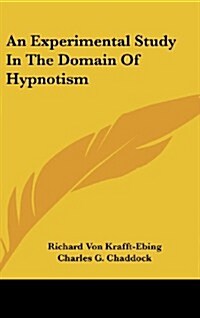 An Experimental Study in the Domain of Hypnotism (Hardcover)
