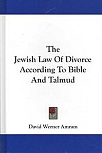 The Jewish Law of Divorce According to Bible and Talmud (Hardcover)