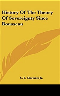 History of the Theory of Sovereignty Since Rousseau (Hardcover)