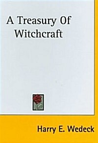 A Treasury of Witchcraft (Hardcover)