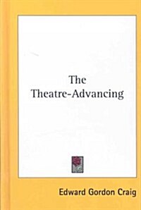 The Theatre-Advancing (Hardcover)