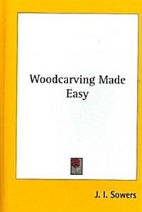 Woodcarving Made Easy (Hardcover)