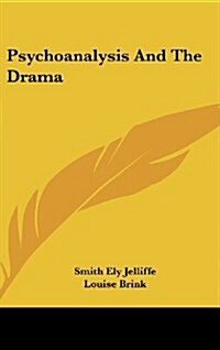 Psychoanalysis and the Drama (Hardcover)