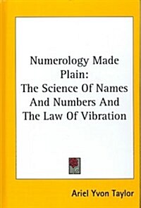 Numerology Made Plain: The Science of Names and Numbers and the Law of Vibration (Hardcover, Revised)