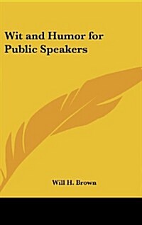 Wit and Humor for Public Speakers (Hardcover)
