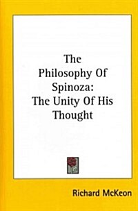 The Philosophy of Spinoza: The Unity of His Thought (Hardcover)