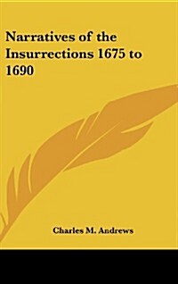 Narratives of the Insurrections 1675 to 1690 (Hardcover)