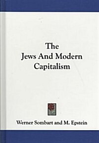 The Jews and Modern Capitalism (Hardcover)