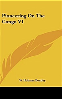 Pioneering on the Congo V1 (Hardcover)