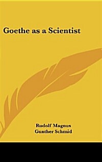 Goethe as a Scientist (Hardcover)