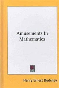 Amusements in Mathematics (Hardcover)