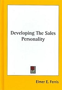 Developing the Sales Personality (Hardcover)