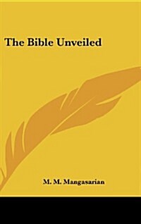 The Bible Unveiled (Hardcover)
