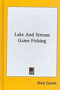 Lake and Stream Game Fishing (Hardcover)