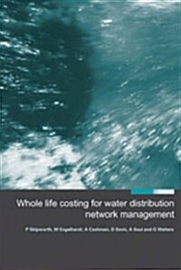 Whole Life Costing for Water Distribution Network Management (Hardcover)