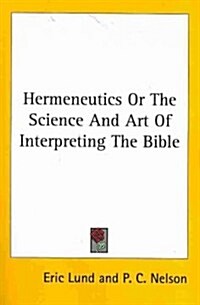 Hermeneutics or the Science and Art of Interpreting the Bible (Paperback, 4)
