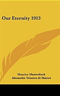 Our Eternity 1913 (Hardcover)