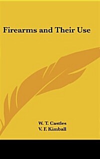 Firearms and Their Use (Hardcover)