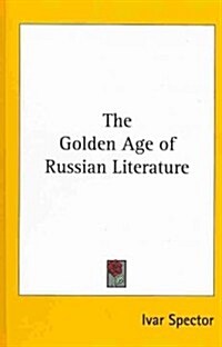 The Golden Age of Russian Literature (Hardcover)