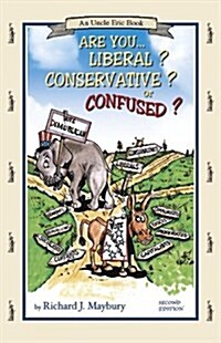 Are You Liberal? Conservative? Or Confused? (Paperback, 2nd)