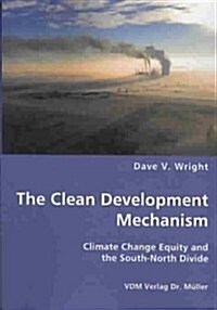 The Clean Development Mechanism (Paperback)