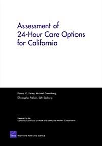 Assessment of 24 Hour Care Options for California (Paperback)