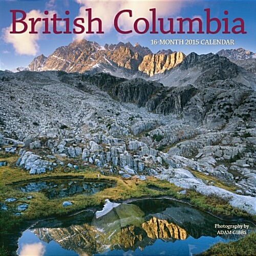 British Columbia 2015 Calendar (Paperback, 16-Month, Wall)