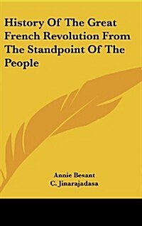 History of the Great French Revolution from the Standpoint of the People (Hardcover)
