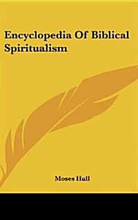 Encyclopedia of Biblical Spiritualism (Hardcover)