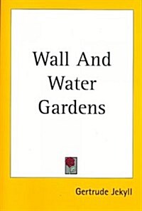 Wall and Water Gardens (Paperback)