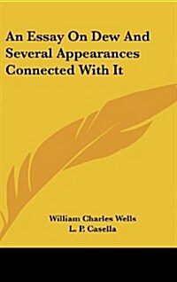 An Essay on Dew and Several Appearances Connected with It (Hardcover)