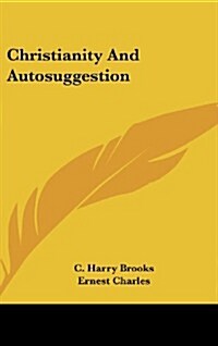 Christianity and Autosuggestion (Hardcover)