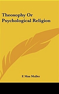 Theosophy or Psychological Religion (Hardcover)