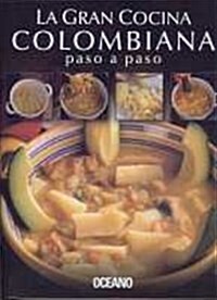 La Gran Cocina Colombiana (Hardcover)