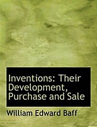 Inventions: Their Development, Purchase and Sale (Large Print Edition) (Paperback)