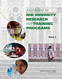 Assessment of Nih Minority Research and Training Programs: Phase 3 (Paperback)