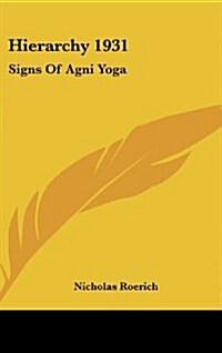 Hierarchy 1931: Signs of AGNI Yoga (Hardcover)