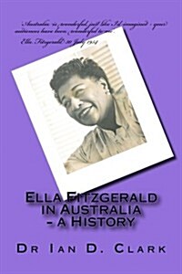 Ella Fitzgerald in Australia - A History (Paperback)