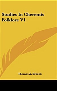 Studies in Cheremis Folklore V1 (Hardcover)