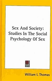 Sex and Society: Studies in the Social Psychology of Sex (Hardcover)