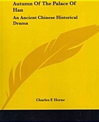 Autumn of the Palace of Han: An Ancient Chinese Historical Drama (Paperback)