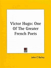 Victor Hugo: One of the Greater French Poets (Paperback)