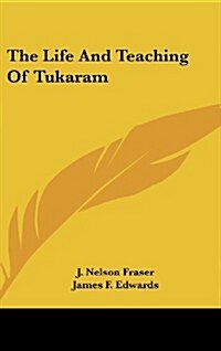 The Life and Teaching of Tukaram (Hardcover)