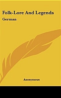 Folk-Lore and Legends: German (Hardcover)